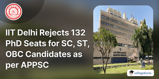 IIT Delhi Rejects 132 PhD Seats for SC, ST, OBC Candidates as per APPSC; Check Details Here